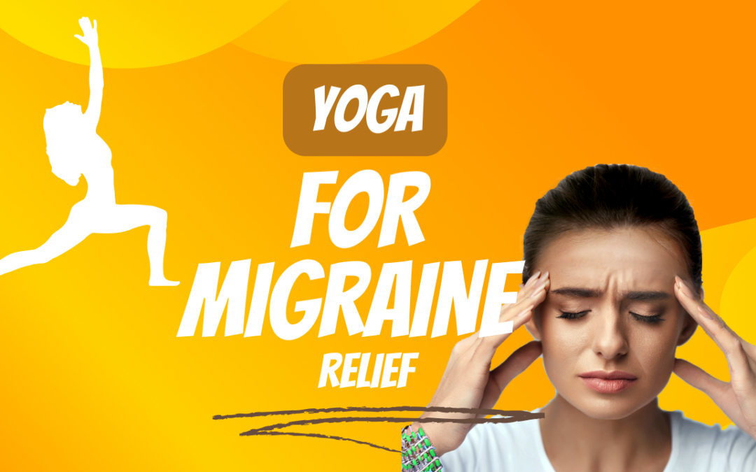 8 best asanas in yoga for migraine relief